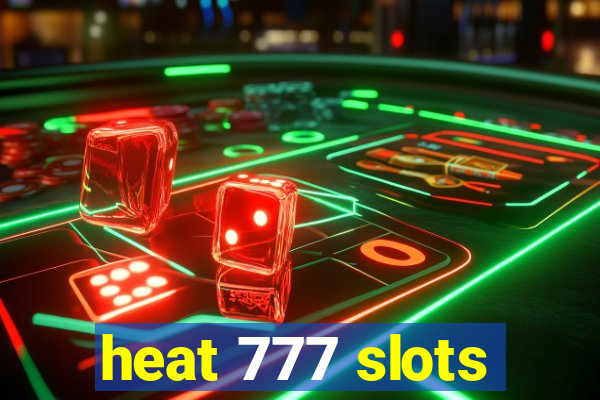 heat 777 slots